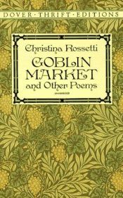 book cover of Goblin Market and Other Poems by Кристина Джорджина Россетти