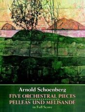 book cover of Five orchestral pieces ; and, Pelleas und Melisande by Arnold Schoenberg