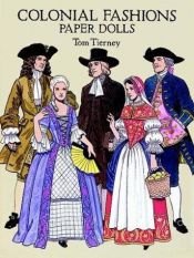 book cover of Colonial Fashions Paper Dolls by Tom Tierney
