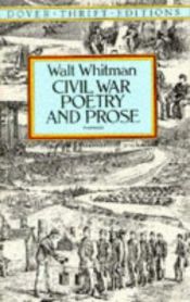 book cover of Civil War Poetry and Prose by Walt Whitman