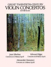book cover of Great Twentieth-Century Violin Concertos in Full Score: Sibelius, Elgar, Glazunov by Jean Sibelius