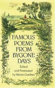 book cover of B070918: Famous Poems from Bygone Days (Dover Books on Literature and Drama) by Martin Gardner