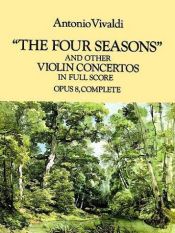 book cover of The Four Seasons and Other Violin Concertos in Full Score : Opus 8, Complete by Antonio Vivaldi