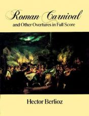book cover of Roman Carnival and Other Overtures in Full Score by Ektors Berliozs