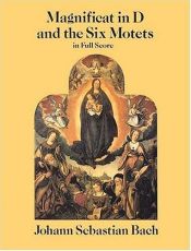 book cover of Magnificat in D and the Six Motets (Full Score) by Johann Sebastian Bach