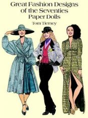 book cover of Great Fashion Designs of the Seventies Paper Dolls by Tom Tierney