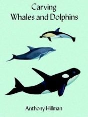 book cover of Carving Whales and Dolphins by Anthony Hillman