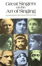 book cover of Great Singers on the Art of Singing by Harriette Brower