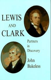 book cover of Lewis and Clark: Partners in Discovery by John Bakeless