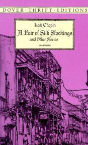 book cover of A pair of silk stockings and other stories by Kate Chopin