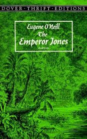 book cover of The Emperor Jones (Collected Plays, Vol. 1) (Collected Plays) by Eugene O'Neill