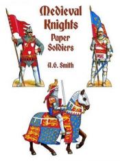book cover of Medieval Knights Paper Soldiers by A. G. Smith