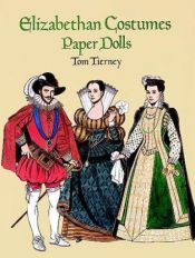 book cover of Elizabethan Costumes Paper Dolls by Tom Tierney