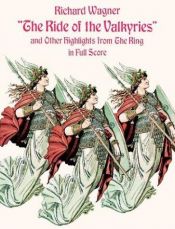 book cover of The ride of the Valkyries and other highlights from The ring by 리하르트 바그너