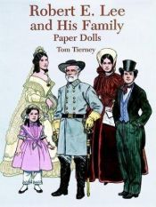 book cover of Robert E. Lee and His Family Paper Dolls by Tom Tierney