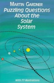 book cover of Puzzling questions about the solar system by Martin Gardner
