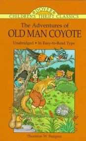 book cover of The adventures of Old Man Coyote by Thorton W. Burgess
