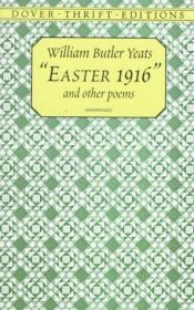 book cover of 'Easter 1916' and Other Poems by W. B. Yeats