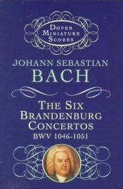 book cover of The six Brandenburg Concertos and the four Orchestral Suites in full score by Johann Sebastian Bach