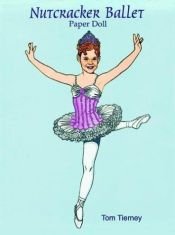 book cover of Nutcracker Ballet Paper Dolls by Tom Tierney