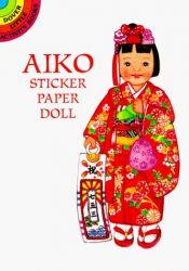 book cover of AIKO FROM JAPAN STICKER PAPER DOLLS by Dover