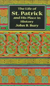 book cover of Life of St. Patrick and His Place in History by J. B. Bury