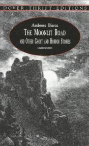 book cover of "Moonlit Road" and Other Ghost and Horror Stories by Ambrose Bierce