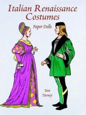 book cover of Italian Renaissance Costumes Paper Dolls by Tom Tierney
