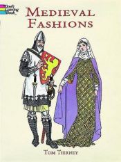 book cover of Medieval Fashions Coloring Book (History of Fashion) by Tom Tierney