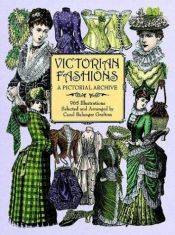 book cover of Victorian Fashions: A Pictorial Archive, 965 Illustrations (Dover Pictorial Archives) by Carol Belanger Grafton