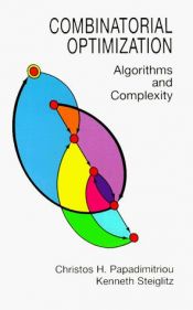 book cover of Combinatorial optimization: Algorithms and complexity by Χρήστος Παπαδημητρίου