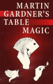 book cover of Martin Gardner's Table Magic by Martin Gardner