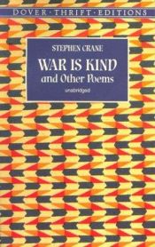 book cover of War is kind and other poems by Stephen Crane