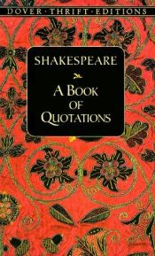 book cover of Shakespeare: A Book of Quotations by ویلیام شکسپیر