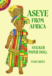 book cover of Aseye from Africa Sticker Paper Doll (Dover Little Activity Books) by Yuko Green