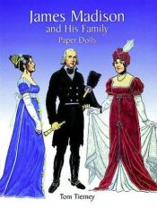 book cover of James Madison and His Family Paper Dolls by Tom Tierney