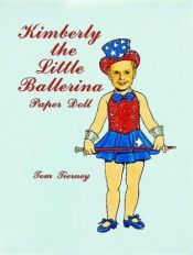 book cover of Kimberly the Little Ballerina Paper Doll by Tom Tierney