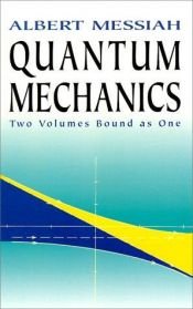 book cover of Quantum Mechanics 2 Volumes by Albert Messiah