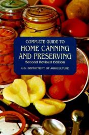 book cover of Complete Guide to Home Canning and Preserving (Second Revised Edition) by U.S. Department of Agriculture