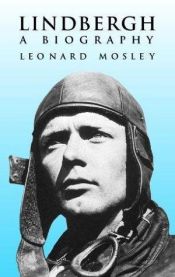 book cover of Lindbergh, A Biography by Leonard Oswald Mosley