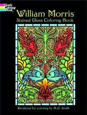 book cover of William Morris Stained Glass Coloring Book by A. G. Smith
