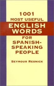 book cover of 1001 Palabras Inglesas Mas Utiles Para Hispanoparlantes by Seymour Resnick