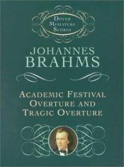 book cover of Academic Festival Overture and Tragic Overture (Dover Miniature Scores) by Johannes Brahms