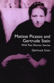 book cover of Matisse, Picasso & Gertrude Stein, with Two Shorter Stories by Gertrude Stein