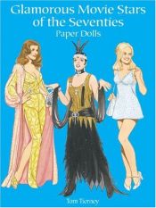 book cover of Glamorous Movie Stars of the Seventies Paper Dolls by Tom Tierney