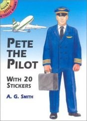 book cover of Pete the Pilot: With 20 Stickers by A. G. Smith