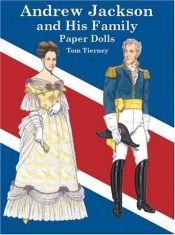 book cover of Andrew Jackson and His Family Paper Dolls by Tom Tierney