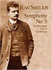 book cover of [Symphonies, no.5, op.82, E flat major] Symphony no.5 for orchestra op.82 by Jean Sibelius