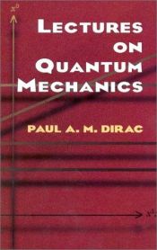 book cover of Lectures on Quantum Mechanics by P. A. M. Dirac