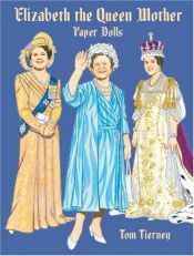 book cover of Elizabeth the Queen Mother Paper Dolls (Empresses & Queens) by Tom Tierney